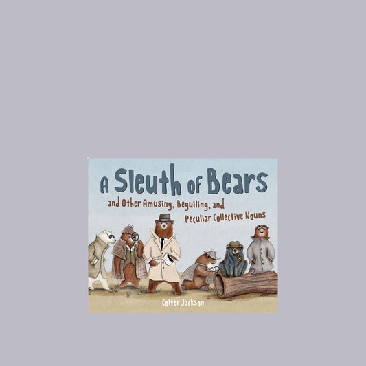 A Sleuth of Bears and Other Collective Nouns | Colter Jackson